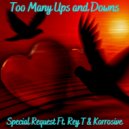 Special Request & REY T & Korrosive - Too Many Ups and Downs (feat. REY T & Korrosive) ()