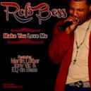 Rob Bess & Martin Luther & Tony Vic & EQ on Bass - Make You Love Me (feat. Martin Luther, Tony Vic & EQ on Bass) ()