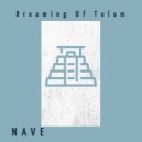 NAVE - Dreaming Of Tulum ()