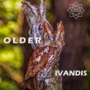 IVANDIS - Older (Original Mix)