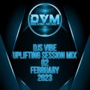 Djs Vibe - Uplifting Session Mix 02 (February 2023) ()