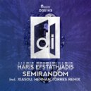 Haris Efstathiadis - Semirandom (Xiasou, Hernan Torres Remix)