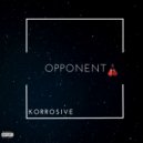 Korrosive - Opponent ()