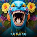 Space Cream - Blah Blah Blah (Original Mix)