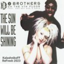 2 Brothers On The 4Th Floor - The Sun Will Be Shining