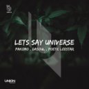 Pakomo, Dasoul, Poetic Leestar - Lets Say Universe (Original Mix)