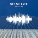 BaseLike - Set Me Free (Original Mix)