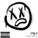 MALENTO - F*CK IT - FEWER WORDS ()