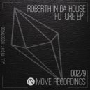 Roberth In Da House - Future