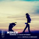 ME & her feat Sutja Gutierrez - Heroes (NØREQUEST Remix)