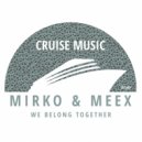 Mirko & Meex - We Belong Together