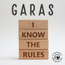 Garas - I Know The Rules (Extended Mix)
