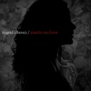 Ingrid Chavez - Justify My Love