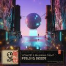 VOWED & B4N4N4 G4NG - Feeling Inside (Extended Mix)