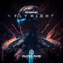 Reverence & Audio Axis - Fly High (Audio Axis Remix)