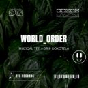 Muziqal Tee, Drip Dokotela - World Order (Original Mix)