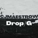 CJMaestrow - Drop.G ()