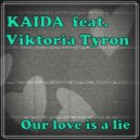 KAIDA & Viktoria Tyron - Our love is a lie (Original Mix)