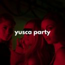 Yusca - Party 55