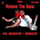 Evil Orchestra & Bigredcap - Raising The Dead ()