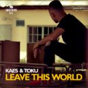 KAES & Toku - Leave This World (Radio Mix)