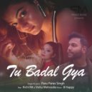 Paras Singh & Richi N.K. & Vishu Mehraulia - Tu Badal Gya (feat. Richi N.K. & Vishu Mehraulia)