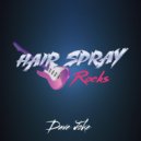 Dave Joke - Hair Spray Rocks ()
