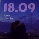 Don’t trouble - 18.09 (2020)