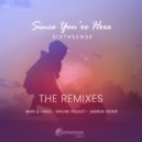 SixthSense - Since You\'re Here (Mark & Lukas Remix)