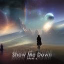 SmokejU - Show Me Down