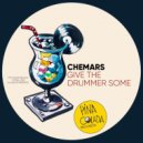 Chemars - Give The Drummer Some