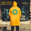 Högt I Tak & Jamie Tolley - Have It (Jezebell´s Off Your Tolley Remix)