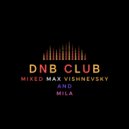 Max Vishnevsky and Mila - DnB Club - Episode#92 (20.03.2023) ()