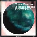 Travis Dawnzen, Robbie Rosen - Fireworks