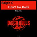 Ralph C - Don't Go Back
