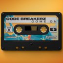 CODE BREAKERZ - Come On (Original Mix)