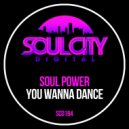 Soul Power - You Wanna Dance