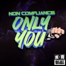 Non-Compliance - Only You (Original Mix)