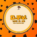 D.P.V. - You & Me