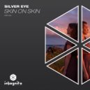 Silver Eye - Skin On Skin