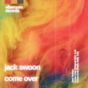 Jack Swoon - Come Over (Original Mix)