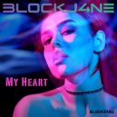 BlockJ4ne - My Heart