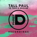 Tall Paul - Is This A Dream