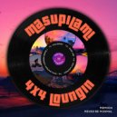 Masupilami - 4x4 Loungin