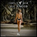 Oncle Nik - All I Need (Original Mix)