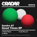Sandro AT - Good Times (Original Mix)