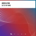 Arsen & Cyan - Out Of My Mind (Extended Mix)