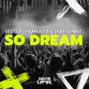 Sessi D, Francky D, Stas Simple - So Dream (Original Mix)