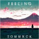 TOMMXCK - FEELING ()