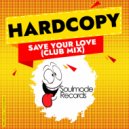 Hardcopy - Save Your Love